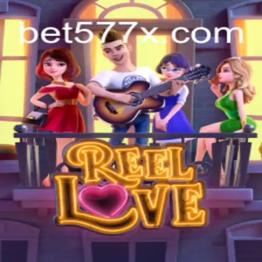 Exploring ReelLove: A Captivating Journey into Slot Gaming with 577X.COM
